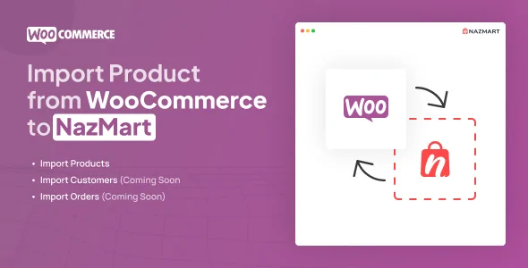 WooCommerce Import Plugin - Nazmart Multi-Tenancy eCommerce Platform (SAAS)